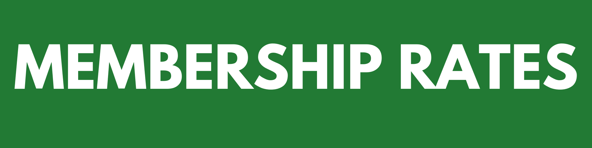 Membership Rates - click here for additional information